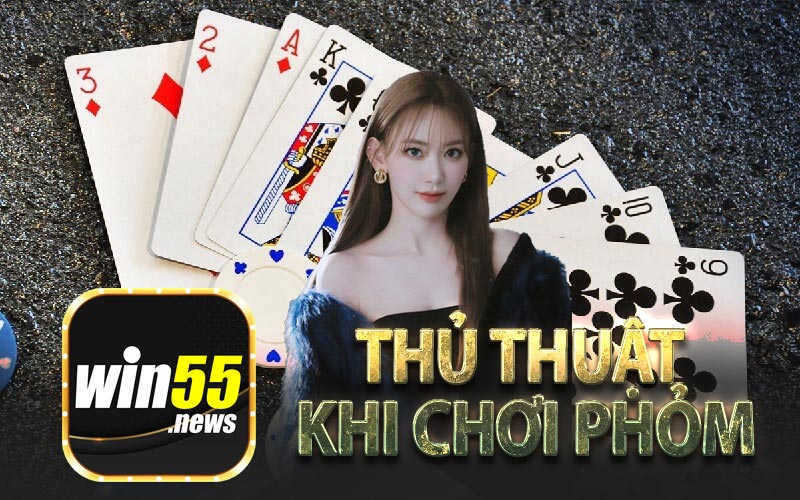 Thủ Thuật Khi Chơi Phỏm